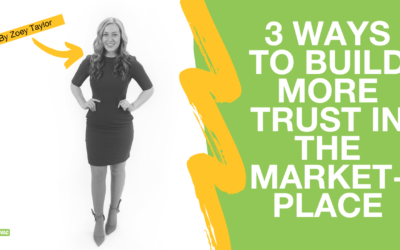 Zoey Presents: 3 Ways To Build More Trust In The Marketplace